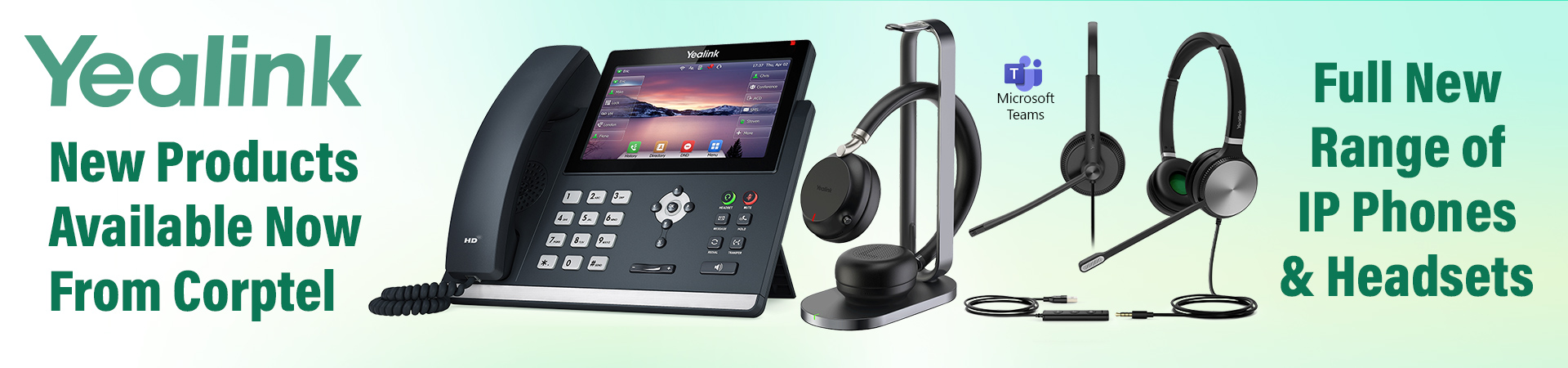 Yealink - New Products Available Now From Corptel - Full New Range of IP Phones & Headsets